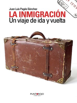 cover image of La inmigración. Un viaje de ida y vuelta